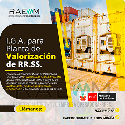 RAEOMINAM.COM RAEOMINAM RAEOM Registro Autoritativo de Empresas Operadoras MINAM, para transporte de Residuos Sólidos. Las plantas de valorización son infraestructuras donde se realizan las siguientes operaciones:
                                        a) Actividades de acondicionamiento señaladas en la normatividad;
                                        b) Biodegradación de la fracción orgánica de los residuos con fines de producción de energía o mejorador de suelo;
                                        c) Uso de residuos orgánicos para el desarrollo de compostaje;
                                        d) Recuperación de aceites usados;
                                        e) Desmantelamiento/desensamblaje de residuos de aparatos eléctricos y electrónicos;
                                        f) Otras alternativas de valorización.