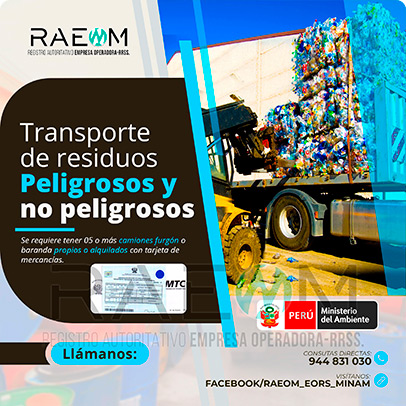 RAEOMINAM.COM RAEOMINAM RAEOM Registro Autoritativo de Empresas Operadoras MINAM, para transporte de Residuos Sólidos. Para realizar las operaciones de recolección y transporte las EO-RS deben tener en cuenta lo siguiente:<br>
                                        a) Asegurar un adecuado control de los riesgos sanitarios y ambientales;
                                        b) Transportar los residuos sólidos de acuerdo a su naturaleza física, química y biológica, características de peligrosidad, e incompatibilidad con otros residuos;
                                        c) Garantizar el mantenimiento preventivo de los equipos y vehículos que empleen para el transporte de residuos; los que, a su vez, deben contar con señalética visible del tipo de residuo que transportan;
                                        d) El personal a cargo de la recolección y transporte de residuos sólidos debe contar con equipo de protección personal y haber recibido capacitación sobre los tipos y riesgos de los residuos que manejan y los procedimientos frente a incidentes (incendios, derrames, entre otros);
                                        e) Utilizar las rutas de tránsito de vehículos de transporte de residuos sólidos peligrosos autorizadas por la municipalidad provincial correspondiente;<br>
                                        f) Emplear vehículos para el transporte de residuos peligrosos con las siguientes características:
                                        1. De color blanco;
                                        2. Identificación visible en color rojo del tipo de residuo que transporta en ambos lados del compartimiento de carga del vehículo;
                                        3. Nombre y teléfono de la EO-RS en ambas puertas de la cabina de conducción;
                                        4. Número de registro emitido por la MINAM, en ambos lados de la parte de carga del vehículo, en un tamaño de 40 por 15 centímetros;
                                        g) Los vehículos para el manejo de residuos sólidos biocontaminados deben ser utilizados exclusivamente para tal fin.