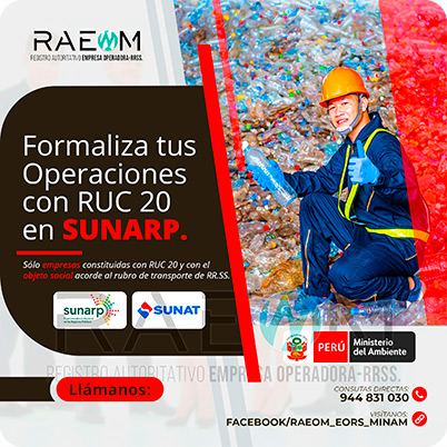 RAEOMINAM.COM RAEOMINAM RAEOM Registro Autoritativo de Empresas Operadoras MINAM, para transporte de Residuos Sólidos. Cuando tu empresa ya está oficialmente registrada en la SUNARP ya puedes proceder a inscribir tu negocio en el Registro Único de Contribuyentes (RUC 20) de la SUNAT, para identificarte como contribuyente Jurídico, para proteger el nombre de tu empresa y la legitimidad de tu negocio. El número que te proporcionen será único e identificará a tu empresa cuando tengas que hacer cualquier trámite.
                                                    Facilita también tu participación empresarial en licitaciones y procesos de selección del Estado.