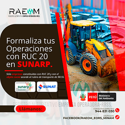 RAEOMINAM.COM RAEOMINAM RAEOM Registro Autoritativo de Empresas Operadoras MINAM, para transporte de Residuos Sólidos. Cuando tu empresa ya está oficialmente registrada en la SUNARP ya puedes proceder a inscribir tu negocio en el Registro Único de Contribuyentes (RUC 20) de la SUNAT, para identificarte como contribuyente Jurídico, para proteger el nombre de tu empresa y la legitimidad de tu negocio. El número que te proporcionen será único e identificará a tu empresa cuando tengas que hacer cualquier trámite.
                                                    Facilita también tu participación empresarial en licitaciones y procesos de selección del Estado.