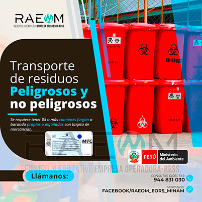 RAEOMINAM.COM RAEOMINAM RAEOM Registro Autoritativo de Empresas Operadoras MINAM, para transporte de Residuos Sólidos. Para realizar las operaciones de recolección y transporte las EO-RS deben tener en cuenta lo siguiente:<br>
                                a) Asegurar un adecuado control de los riesgos sanitarios y ambientales;
                                b) Transportar los residuos sólidos de acuerdo a su naturaleza física, química y biológica, características de peligrosidad, e incompatibilidad con otros residuos;
                                c) Garantizar el mantenimiento preventivo de los equipos y vehículos que empleen para el transporte de residuos; los que, a su vez, deben contar con señalética visible del tipo de residuo que transportan;
                                d) El personal a cargo de la recolección y transporte de residuos sólidos debe contar con equipo de protección personal y haber recibido capacitación sobre los tipos y riesgos de los residuos que manejan y los procedimientos frente a incidentes (incendios, derrames, entre otros);
                                e) Utilizar las rutas de tránsito de vehículos de transporte de residuos sólidos peligrosos autorizadas por la municipalidad provincial correspondiente;<br>
                                f) Emplear vehículos para el transporte de residuos peligrosos con las siguientes características:
                                1. De color blanco;
                                2. Identificación visible en color rojo del tipo de residuo que transporta en ambos lados del compartimiento de carga del vehículo;
                                3. Nombre y teléfono de la EO-RS en ambas puertas de la cabina de conducción;
                                4. Número de registro emitido por la MINAM, en ambos lados de la parte de carga del vehículo, en un tamaño de 40 por 15 centímetros;
                                g) Los vehículos para el manejo de residuos sólidos biocontaminados deben ser utilizados exclusivamente para tal fin.