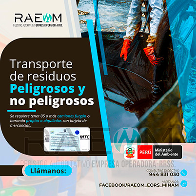 RAEOMINAM.COM RAEOMINAM RAEOM Registro Autoritativo de Empresas Operadoras MINAM, para transporte de Residuos Sólidos. Para realizar las operaciones de recolección y transporte las EO-RS deben tener en cuenta lo siguiente:<br>
                                a) Asegurar un adecuado control de los riesgos sanitarios y ambientales;
                                b) Transportar los residuos sólidos de acuerdo a su naturaleza física, química y biológica, características de peligrosidad, e incompatibilidad con otros residuos;
                                c) Garantizar el mantenimiento preventivo de los equipos y vehículos que empleen para el transporte de residuos; los que, a su vez, deben contar con señalética visible del tipo de residuo que transportan;
                                d) El personal a cargo de la recolección y transporte de residuos sólidos debe contar con equipo de protección personal y haber recibido capacitación sobre los tipos y riesgos de los residuos que manejan y los procedimientos frente a incidentes (incendios, derrames, entre otros);
                                e) Utilizar las rutas de tránsito de vehículos de transporte de residuos sólidos peligrosos autorizadas por la municipalidad provincial correspondiente;<br>
                                f) Emplear vehículos para el transporte de residuos peligrosos con las siguientes características:
                                1. De color blanco;
                                2. Identificación visible en color rojo del tipo de residuo que transporta en ambos lados del compartimiento de carga del vehículo;
                                3. Nombre y teléfono de la EO-RS en ambas puertas de la cabina de conducción;
                                4. Número de registro emitido por la MINAM, en ambos lados de la parte de carga del vehículo, en un tamaño de 40 por 15 centímetros;
                                g) Los vehículos para el manejo de residuos sólidos biocontaminados deben ser utilizados exclusivamente para tal fin.